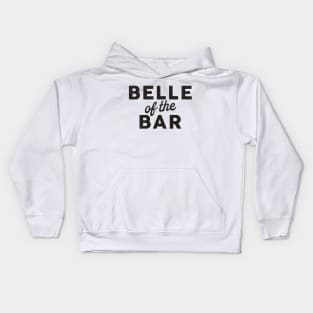 Belle Of The Bar: Funny Black Text Art Kids Hoodie
